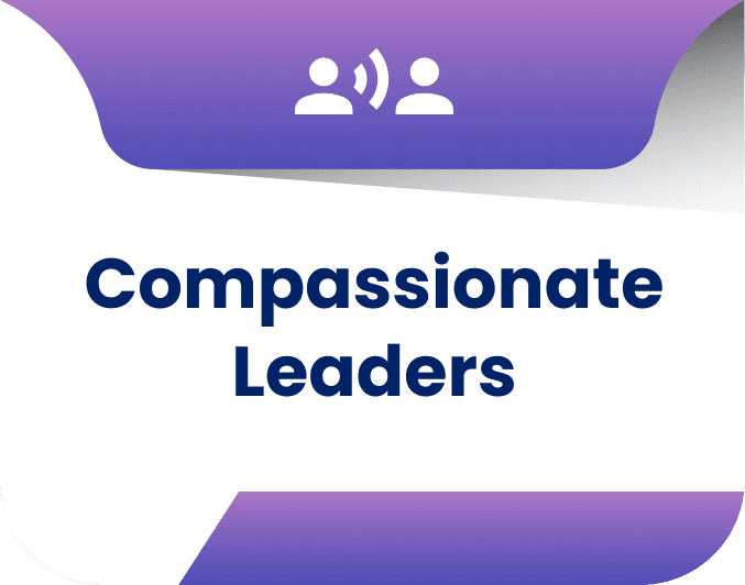 Compassionate Leaders.